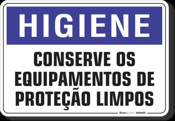 PLACA HIGIENE CONSERVE SEUS EQUIPAMENTOS DE PROTEÇÃO SEMPRE LIMPOS - 1