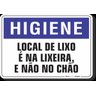 PLACA HIGIENE LOCAL DE LIXO É NA LIXEIRA E NÃO NO CHÃO - 1