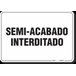 PLACA ORGANIZAÇÃO SEMI ACABADO INTERDITADO - 1