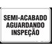 PLACA ORGANIZAÇÃO SEMI ACABADO AGUARDANDO INSPEÇÃO - 1