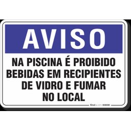 Placa Aviso Na Piscina É Proibido Bebidas Em Recipientes De Vidro E Fumar No Local - 1