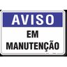 PLACA AVISO EM MANUTENÇÃO - 1