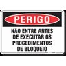 PLACA PERIGO NÃO ENTRE ANTES DE EXECUTAR OS PROCEDIMENTOS DE BLOQUEIO - 1