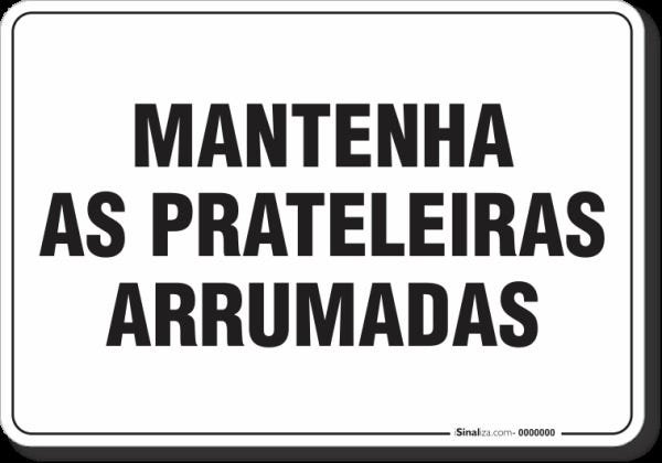 PLACA ORGANIZAÇÃO MANTENHA AS PRATELEIRAS ARRUMADAS - 1