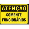 PLACA ATENÇÃO SOMENTE FUNCIONÁRIOS - 1