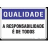 PLACA QUALIDADE A RESPONSABILIDADE É DE TODOS - 1