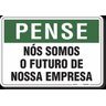 PLACA PENSE NÓS SOMOS O FUTURO DE NOSSA EMPRESA - 1