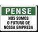PLACA PENSE NÓS SOMOS O FUTURO DE NOSSA EMPRESA - 1