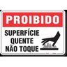 PLACA PROIBIDO SUPERFÍCIE QUENTE NÃO TOQUE - 1