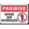 PLACA PROIBIDO ENTRAR SEM AUTORIZAÇÃO - 1