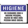 PLACA HIGIENE OS CUIDADOS COM A HIGIENE PESSOAL FAZEM DE VOCÊ UMA PESSOA MAIS SOCIAL - 1