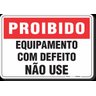 PLACA PROIBIDO EQUIPAMENTO COM DEFEITO NÃO USE - 1