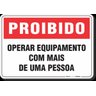 PLACA PROIBIDO OPERAR EQUIPAMENTO COM MAIS DE UMA PESSOA - 1