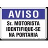 Placa Aviso Sr Motorista Identifique-Se Na Portaria - 1