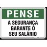 PLACA PENSE A SEGURANÇA GARANTE O SEU SALÁRIO - 1