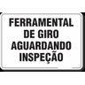 PLACA ORGANIZAÇÃO FERRAMENTAL DE GIRO AGUARDANDO INSPEÇÃO - 1