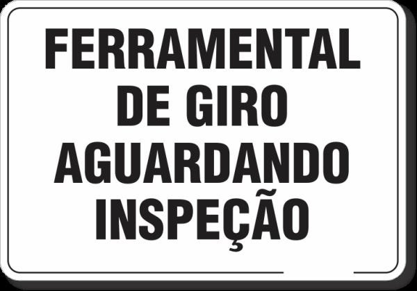 PLACA ORGANIZAÇÃO FERRAMENTAL DE GIRO AGUARDANDO INSPEÇÃO - 1