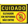 PLACA CUIDADO ELEVADOR EM REFORMA NÃO ENTRE - 1
