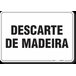 PLACA ORGANIZAÇÃO DESCARTE DE MADEIRA - 1