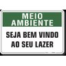 PLACA MEIO AMBIENTE SEJA BEM VINDO AO SEU LAZER - 1