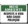 PLACA MEIO AMBIENTE RESPEITE A VIDA NÃO CAUSE POLUIÇÃO - 1