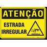 PLACA ATENÇÃO ESTRADA IRREGULAR - 1