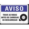PLACA AVISO TRAVE AS RODAS ANTES DE CARREGAR OU DESCARREGAR - 1