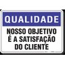 PLACA QUALIDADE NOSSO OBJETIVO É A SATISFAÇÃO DO CLIENTE - 1