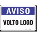 Ver imagem 1 de Placa Aviso Volto Logo