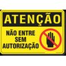PLACA ATENÇÃO NÃO ENTRE SEM AUTORIZAÇÃO P1 PLACA ATENÇÃO NÃO ENTRE SEM AUTORIZAÇÃO - 1