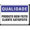 PLACA QUALIDADE PRODUTO BEM FEITO CLIENTE SATISFEITO - 1
