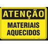 PLACA ATENÇÃO MATERIAIS AQUECIDOS - 1