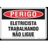PLACA PERIGO ELETRICISTA TRABALHANDO NÃO LIGUE - 1