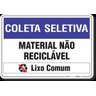 PLACA  COLETA SELETIVA MATERIAL NÃO RECICLÁVEL LIXO COMUM - 1