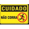 PLACA CUIDADO NÃO CORRA - 1