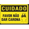 PLACA CUIDADO FAVOR NÃO DAR CARONA - 1