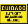 PLACA CUIDADO ELETRICISTA TRABALHANDO NÃO LIGUE - 1
