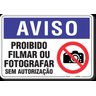 Placa Aviso Proibido Filmar Ou Fotografar Sem Autorização - 1