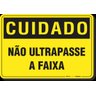 PLACA CUIDADO NÃO ULTRAPASSE A FAIXA - 1