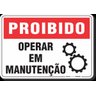 PLACA PROIBIDO OPERAR EM MANUTENÇÃO - 1