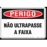 PLACA PERIGO NÃO ULTRAPASSE A FAIXA - 1