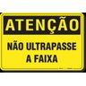 PLACA ATENÇÃO NÃO ULTRAPASSE A FAIXA - 1