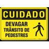 PLACA CUIDADO DEVAGAR TRÂNSITO DE PEDESTRES - 1