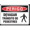 PLACA PERIGO DEVAGAR TRÂNSITO DE PEDESTRES - 1