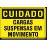 PLACA CUIDADO CARGAS SUSPENSAS EM MOVIMENTO - 1