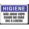 PLACA HIGIENE NÃO JOGUE COPO USADO NO CHÃO USE A LIXEIRA - 1