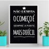 Quadro Não Desista O Começo É Difícil 45x34cm - com vidro:Madeira preta - 2