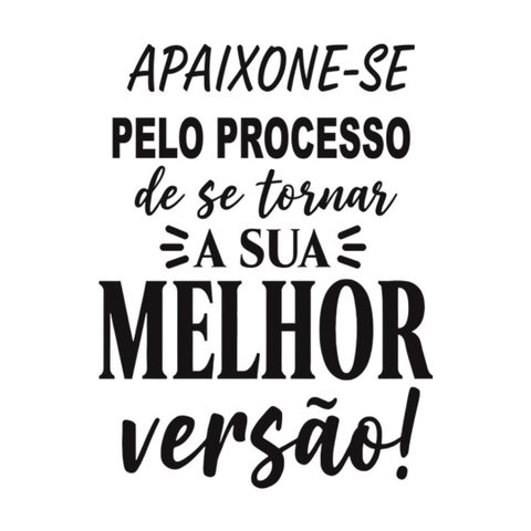 Adesivo Parede Motivacional Apaixone-se Pelo Processo 45x60cm