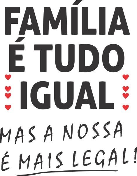 Adesivo Decorativo de Parede Frases Família É Tudo Igual lindo para sala de visita - 1