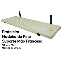 Prateleira Madeira de Pino 60x15 com Mão Francesa Arte na Arte Prateleira Madeira de Pino Suporte Mã - 3